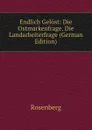 Endlich Gelost: Die Ostmarkenfrage. Die Landarbeiterfrage (German Edition) - Rosenberg
