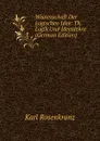 Wissenschaft Der Logischen Idee: Th. Logik Und Ideenlehre (German Edition) - Karl Rosenkranz