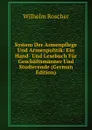 System Der Armenpflege Und Armenpolitik: Ein Hand- Und Lesebuch Fur Geschaftsmanner Und Studierende (German Edition) - Wilhelm Roscher