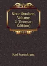Neue Studien, Volume 2 (German Edition) - Karl Rosenkranz