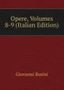 Opere, Volumes 8-9 (Italian Edition) - Giovanni Rosini