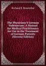 The Physicians.S German Vademecum: A Manual for Medical Practitioners for Use in the Treatment of German Patients (Slovene Edition) - Richard S. Rosenthal