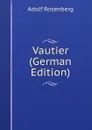 Vautier (German Edition) - Adolf Rosenberg