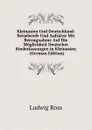 Kleinasien Und Deutschland: Reisebriefe Und Aufsatze Mit Berzugnahme Auf Die Moglichkeit Deutscher Riederlassungen in Kleinasien . (German Edition) - Ludwig Ross