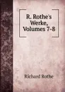 R. Rothe.s Werke, Volumes 7-8 - Richard Rothe
