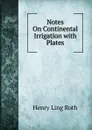 Notes On Continental Irrigation with Plates - Henry Ling Roth