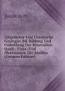 Allgemeine Und Chemische Geologie: Bd. Bildung Und Umbildung Der Mineralien. Quell-, Fluss- Und Meerwasser. Die Absatze (German Edition) - Justus Roth