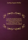 Les Romans Du Renard Examines, Analyses Et Compares D.apres Les Textes Manuscrits Les Plus Anciens, Les Publications Latines, Flamanades, Allemandes . Notes Et D.eclaircissement (French Edition) - Ludvig August Rothe