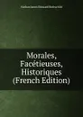 Morales, Facetieuses, Historiques (French Edition) - Nathan James Édouard Rothschild