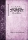 Lettres En Vers De La Gravette De Mayolas, Robinet, Boursault, Perdou De Subligny, Laurent Et Autres, 1665-1689, Volume 1 (French Edition) - Nathan James Édouard Rothschild