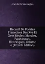 Recueil De Poesies Francoises Des Xve Et Xvie Siecles: Morales, Facetieuses, Historiques, Volume 6 (French Edition) - Anatole de Montaiglon