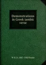 Demonstrations in Greek iambic verse - W H. D. 1863-1950 Rouse
