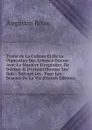 Traite de La Culture Et De La Plantation Des Arbres a Ouvrer: Avec La Maniere D.exploiter, De Debiter . D.echantillonner Les Bois : Suivant Les . Pour Les Besoins De La Vie (French Edition) - Augustin Roux