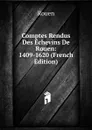 Comptes Rendus Des Echevins De Rouen: 1409-1620 (French Edition) - Rouen