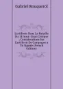 L.artillerie Dans La Bataille Du 18 Aout: Essai Critique ; Considerations Sur L.artillerie De Campagne a Tir Rapide (French Edition) - Gabriel Rouquerol