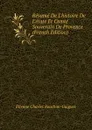 Resume De L.histoire De L.etate Et Comte Souverain De Provence (French Edition) - Étienne Charles Rouchon-Guigues