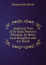 Analytical View of Sir Isaac Newton.s Principia, by Henry Lord Brougham and E.J. Routh - Edward John Routh