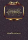 A narrative of the captivity, sufferings, and removes, of Mrs. Mary Rowlandson, who was taken prisoner by the Indians; with several others. Written by her own hand - Mary Rowlandson