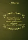 History of Ireland, as disclosed by Irish statutes passed by Irish parliaments between 1310 and 1800 - A M Rowan