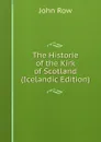 The Historie of the Kirk of Scotland (Icelandic Edition) - John Row