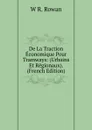 De La Traction Economique Pour Tramways: (Urbains Et Regionaux). (French Edition) - W R. Rowan