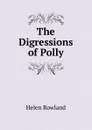 The Digressions of Polly - Helen Rowland