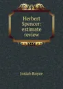 Herbert Spencer: estimate review - Royce Josiah