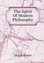 The Spirit Of Modern Philosophy - Royce Josiah
