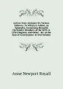 Letters from Alabama On Various Subjects: To Which Is Added, an Appendix, Containing Remarks On Sundry Members of the 20Th . 21St Congress, and Other . .c. at the Seat of Government. in One Volume - Anne Newport Royall