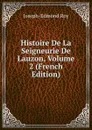 Histoire De La Seigneurie De Lauzon, Volume 2 (French Edition) - Joseph-Edmond Roy