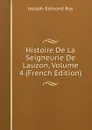 Histoire De La Seigneurie De Lauzon, Volume 4 (French Edition) - Joseph-Edmond Roy
