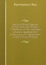 Second (Final) Appeal to the Christian Public, in Defence of the .precepts of Jesus. Against the Criticisms of J. Marshman in the Friend of India - Rammohun Roy