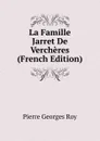 La Famille Jarret De Vercheres (French Edition) - Pierre Georges Roy