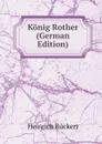 Konig Rother (German Edition) - Heinrich Rückert