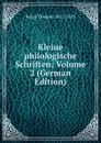 Kleine philologische Schriften; Volume 2 (German Edition) - Bergk Theodor 1812-1881