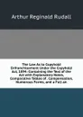 The Law As to Copyhold Enfranchisement Under the Copyhold Act, 1894: Containing the Text of the Act with Explanatory Notes, Comparative Tables of . Compensation, Numerous Forms, and a Full an - Arthur Reginald Rudall