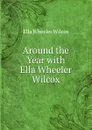 Around the Year with Ella Wheeler Wilcox - Ella Wheeler Wilcox
