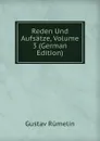 Reden Und Aufsatze, Volume 3 (German Edition) - Gustav Rümelin