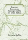 Lorenzo Benoni, or Passages in the life of an Italian - Giovanni Ruffini