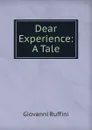 Dear Experience: A Tale - Giovanni Ruffini