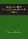 Memoires D.un Conspirateur (French Edition) - Giovanni Ruffini