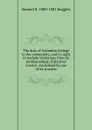 The duty of Columbia College to the community, and its right to exclude Unitarians from its professorships of physical science, considered by one of its trustees - Samuel B. 1800-1881 Ruggles