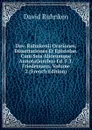 Dav. Ruhnkenii Orationes, Dissertationes Et Epistolae. Cum Suis Aliorumque Annotationibus Ed. F.T. Friedemann, Volume 2 (French Edition) - David Ruhnken