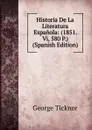 Historia De La Literatura Espanola: (1851. Vi, 580 P.) (Spanish Edition) - George Ticknor