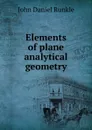 Elements of plane analytical geometry - John Daniel Runkle