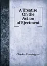 A Treatise On the Action of Ejectment - Charles Runnington