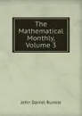 The Mathematical Monthly, Volume 3 - John Daniel Runkle