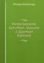 Hinterlassene Schriften, Volume 2 (German Edition) - Philipp Otto Runge