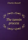 The tannin process - Charles Russell