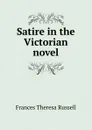 Satire in the Victorian novel - Frances Theresa Russell